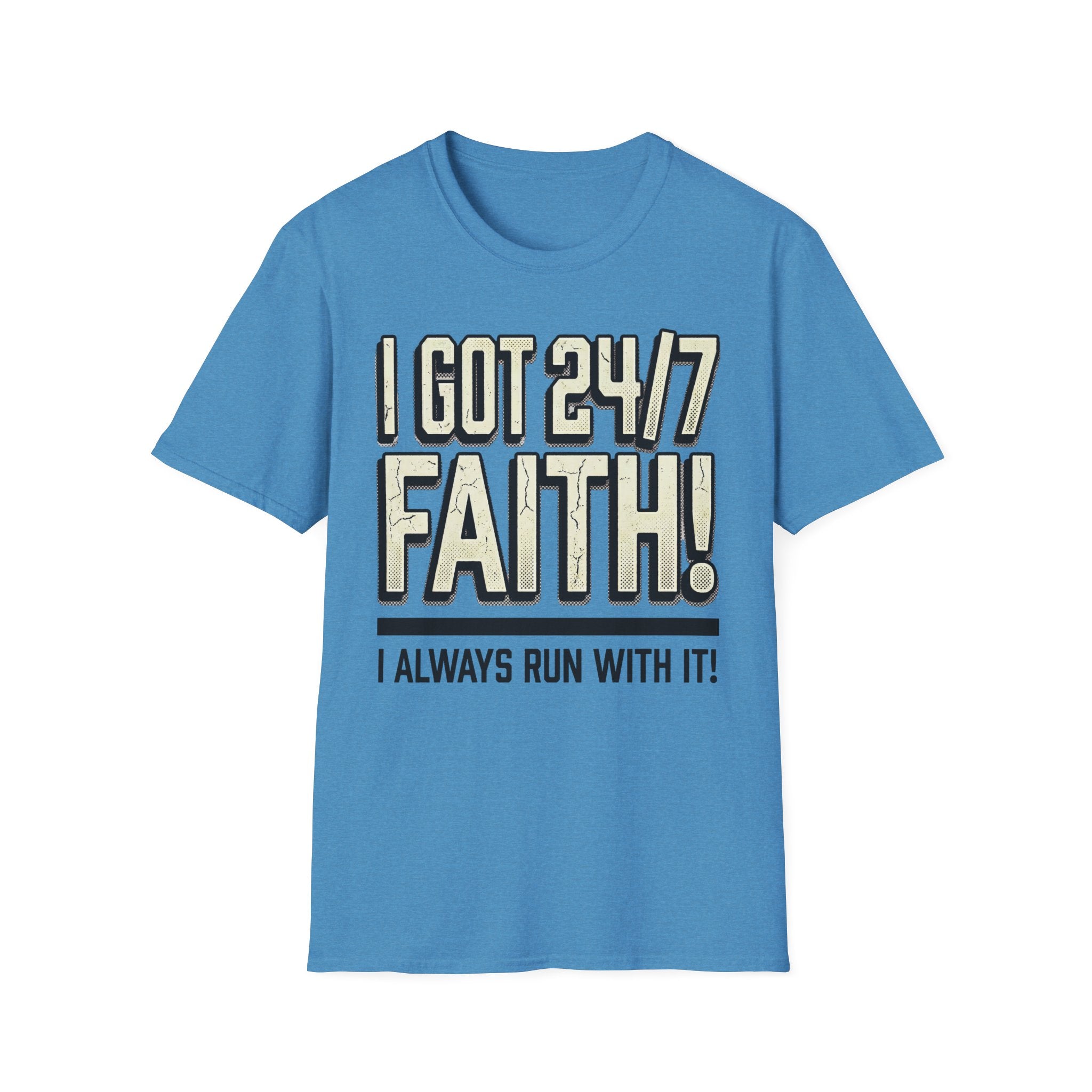 I Got 24/7 Faith Christian Runner T-Shirt