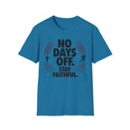 No Days Off Stay Faithful Christian Runner T-Shirt (Male)