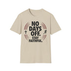 No Days Off Stay Faithful Christian Runner T-Shirt (Male)