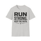 Run Strong - Keep the Faith Christian Runner T-Shirt