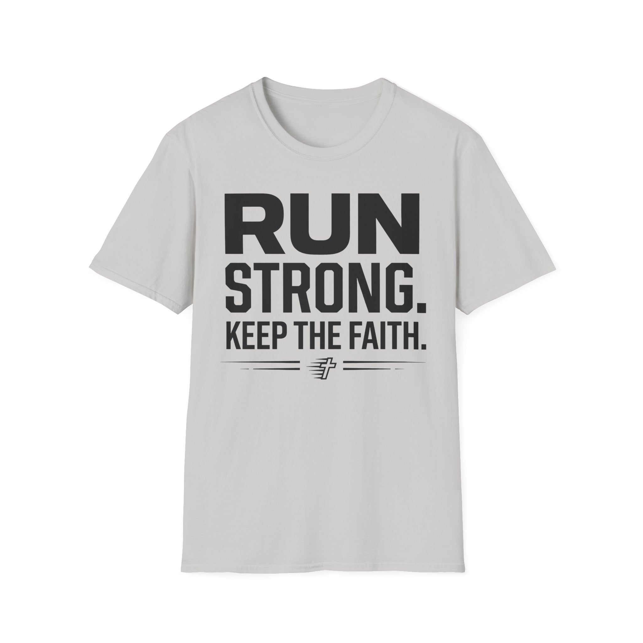 Run Strong - Keep the Faith Christian Runner T-Shirt