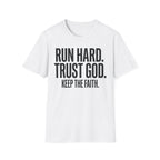 Run Hard Trust God Keep the Faith Christian Runner T-Shirt
