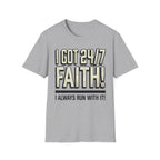 I Got 24/7 Faith Christian Runner T-Shirt