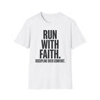 Run With Faith Discipline Over Comfort Christian Runner T-Shirt