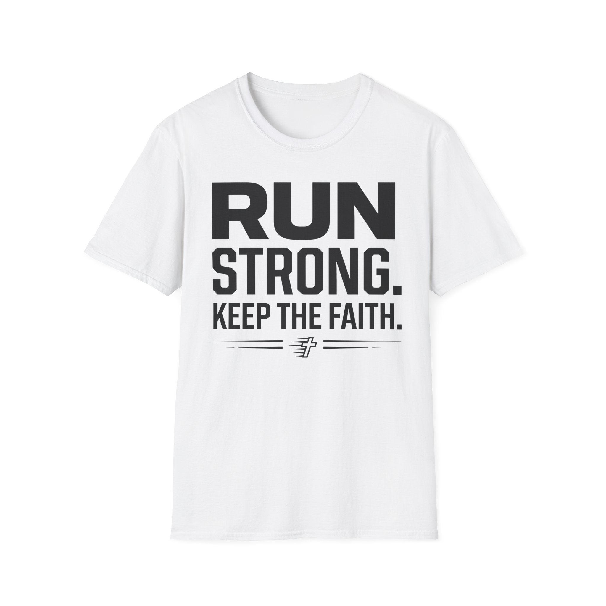 Run Strong - Keep the Faith Christian Runner T-Shirt