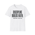 Discipline Builds Faith - Train Hard - Trust God Christian Runner T-Shirt