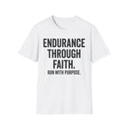 Endurance Through Faith - Run with Purpose Christian Runner T-Shirt
