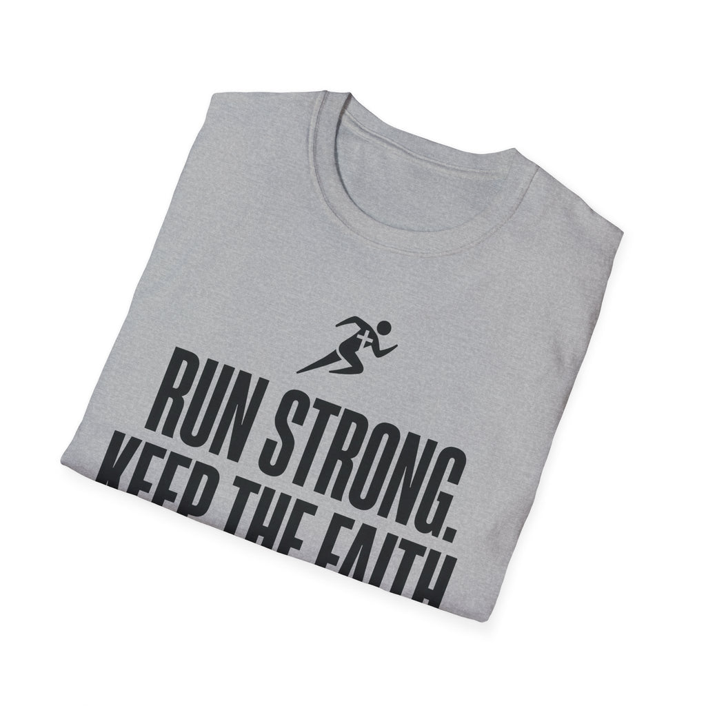 Run Strong - Keep the Faith Christian Runner T-Shirt