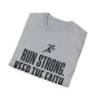 Run Strong - Keep the Faith Christian Runner T-Shirt