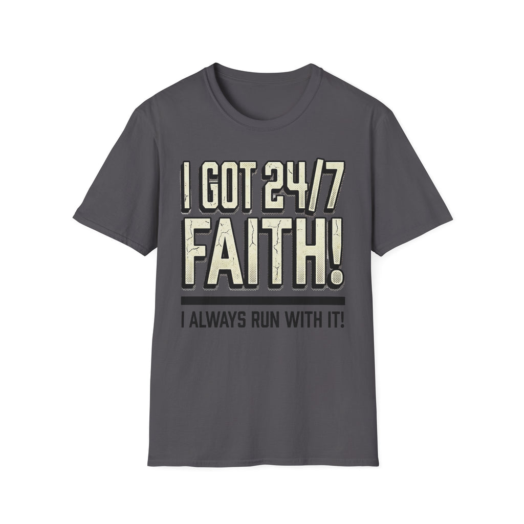 I Got 24/7 Faith Christian Runner T-Shirt