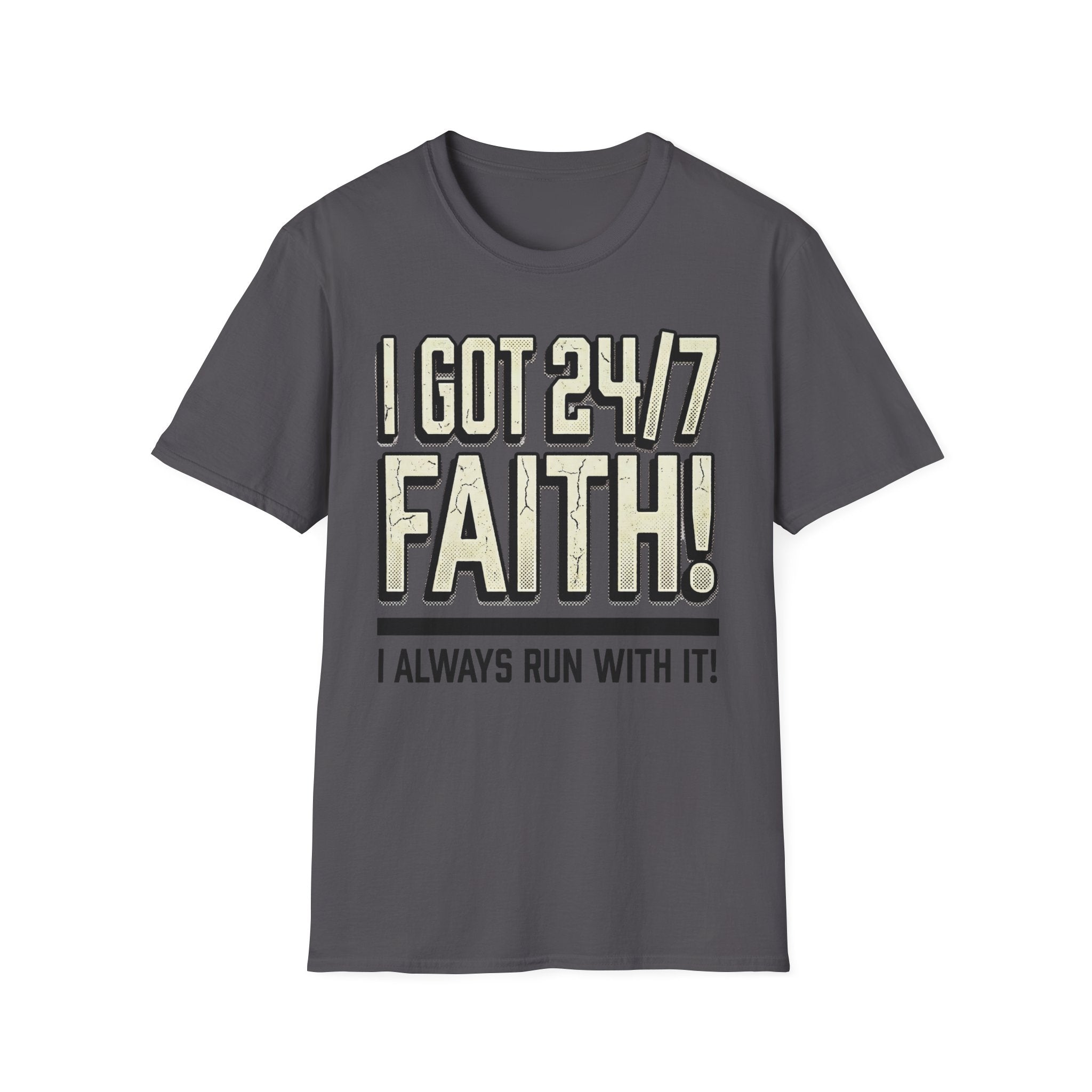 I Got 24/7 Faith Christian Runner T-Shirt