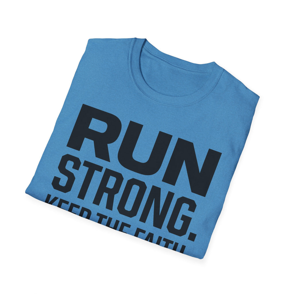 Run Strong - Keep the Faith Christian Runner T-Shirt