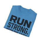Run Strong - Keep the Faith Christian Runner T-Shirt
