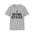 Run Strong - Keep the Faith Christian Runner T-Shirt