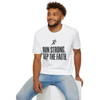 Run Strong - Keep the Faith Christian Runner T-Shirt