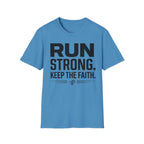 Run Strong - Keep the Faith Christian Runner T-Shirt