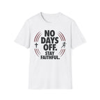 No Days Off Stay Faithful Christian Runner T-Shirt (Female)