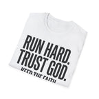 Run Hard Trust God Keep the Faith Christian Runner T-Shirt
