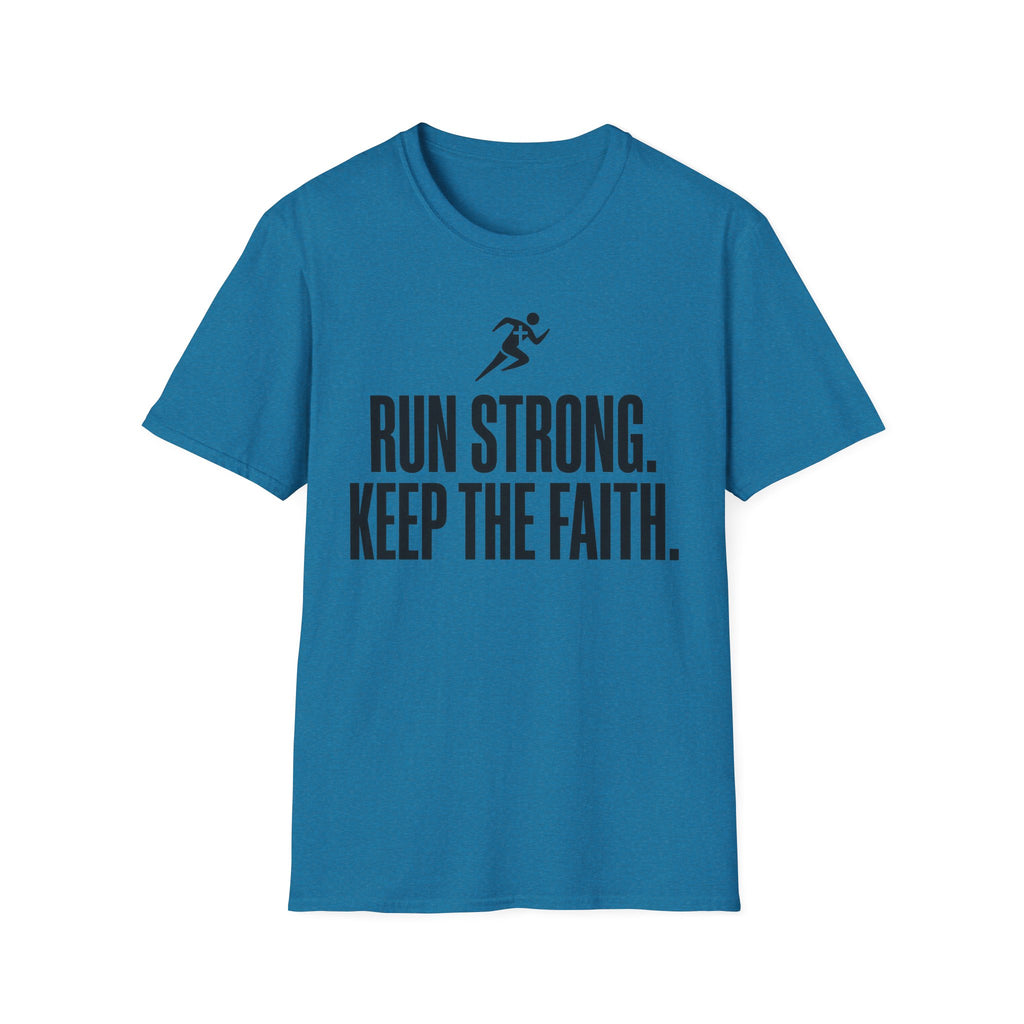 Run Strong - Keep the Faith Christian Runner T-Shirt