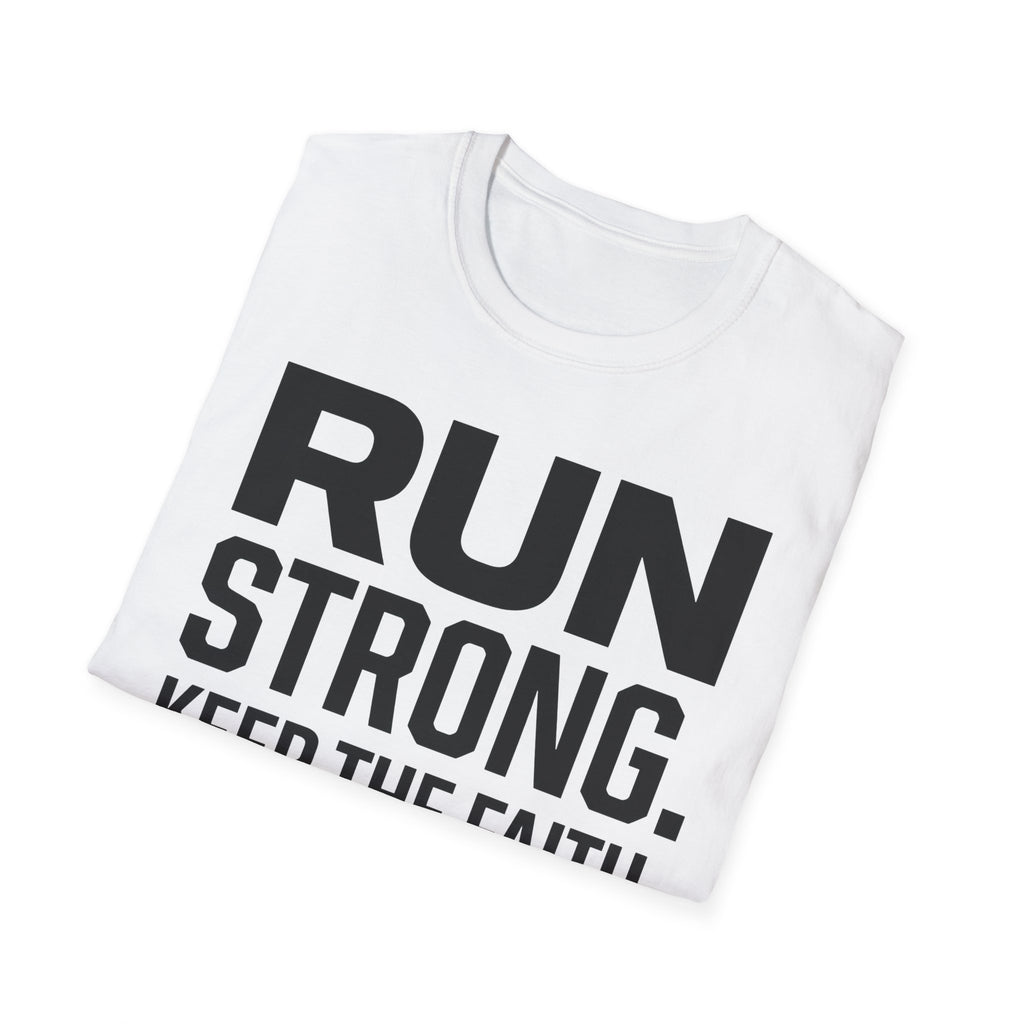 Run Strong - Keep the Faith Christian Runner T-Shirt