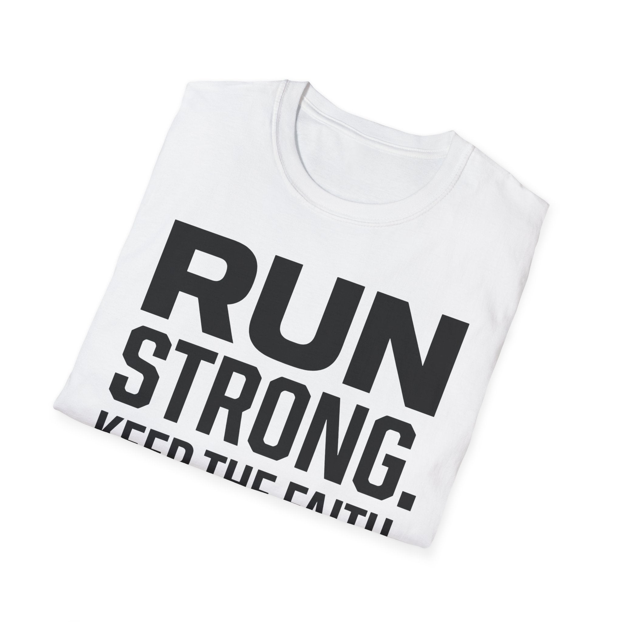 Run Strong - Keep the Faith Christian Runner T-Shirt