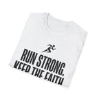 Run Strong - Keep the Faith Christian Runner T-Shirt