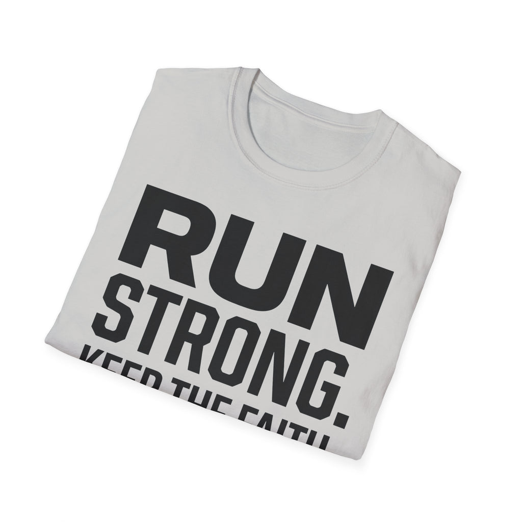 Run Strong - Keep the Faith Christian Runner T-Shirt