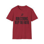 Run Strong - Keep the Faith Christian Runner T-Shirt
