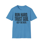 Run Hard Trust God Keep the Faith Christian Runner T-Shirt